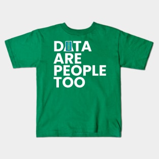 Data Scientist Data are people too Kids T-Shirt